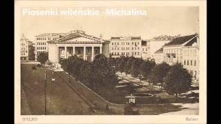 Piosenki wileńskie - Michalina - A gdzieżeż ty była ?