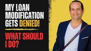 Loan Modification - My loan modification was denied! What should I do?