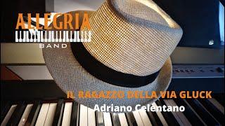 Allegria Band - IL RAGAZZO DELLA VIA GLUCK - Adriano Celentano  (Valbonne Cover Live luglio 2023)