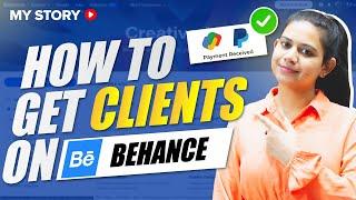 How to Get Your 1st Order on Behance  - My Story | How To Get CLIENTS On BEHANCE