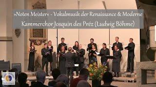 »Noten Meister« - Vokalmusik der Renaissance & Moderne | Kammerchor Josquin des Préz (Ludwig Böhme)