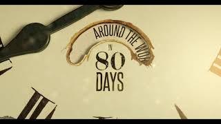 Вокруг света за 80 дней | Around the World in 80 Days - Вступительная заставка / 2021