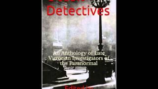 Occult Detectives: An Anthology of Late Victorian Investigators of the Paranormal