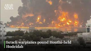 Israeli warplanes pound Houthi-held Hodeidah | Arab News