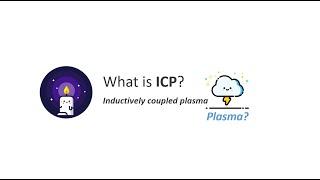 ICP-AES: Part C: What is Inductively Coupled Plasma (ICP)?