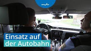 Unterwegs mit der Leipziger Autobahnpolizei - Teil 1 | MDR um 4 | MDR