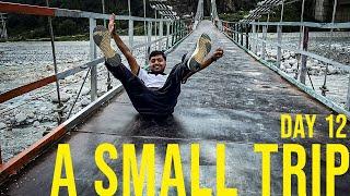 A SMALL TRIP | Sahil jamwal | DAY 12