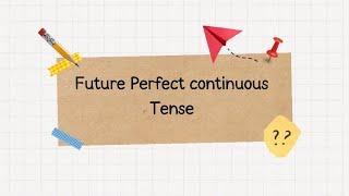 Future Perfect Continuous Tense