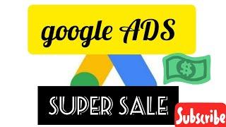 Google Ads Super Sale || Google ads sale strategies