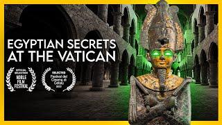 Egyptian Secrets At The Vatican (FULL DOCUMENTARY)