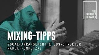 Mixing-Tipp - Vocal-Arrangement - Marek Pompetzki | The Producer Network