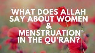 What Does Allah Say About Menstruation in the Quran