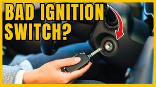 8 MOST Common Symptoms of a  BAD Ignition SWITCH