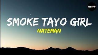 Nateman - Smoke Tayo Girl (Lyrics)