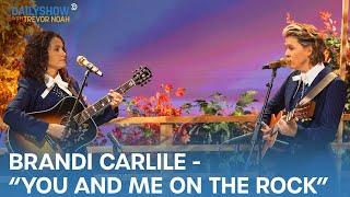 Brandi Carlile Performs “You and Me on the Rock” | The Daily Show