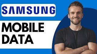 How To Fix Mobile Data Not Working On Samsung Phone - Full Guide (2025)