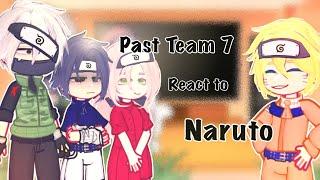 Past Team 7 React To Naruto || Naruto React ||