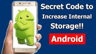 Android Secret Code to Increase Internal Storage - Fix insufficient memory in Android