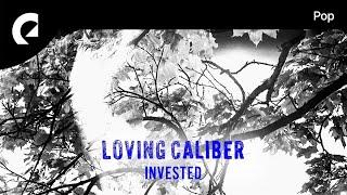 Loving Caliber feat. Lauren Dunn - Invested