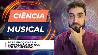 A CIÊNCIA da COMPOSIÇÃO MUSICAL [explicada]