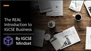 The REAL Introduction to IGCSE Business Studies | 0450 | IGCSE Mindset