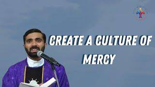 Create a culture of mercy - Fr Paul Pallichamkudiyil VC