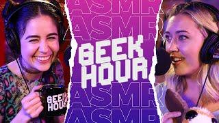 Geek Hour | ASMR Outtakes