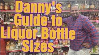 Danny's Guide to Liquor Bottle Sizes