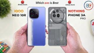 iQOO Neo 10R Vs Nothing Phone 3a Pro