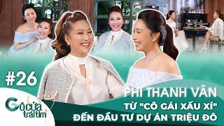 Phi Thanh Vân - Từ "Cô gái xấu xí" đến đầu tư dự án triệu đô | GÕ CỬA TRÁI TIM #26 | KEVA LINK