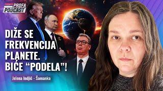 Šamanka Jelena Indjić -- DIŽE SE FREKVENCIJA PLANETE -- BIĆE "PODELA"