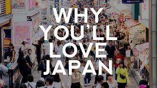 8 Reasons Why You'll Love Japan