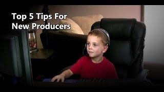 Top 5 Tips New Producers Should Know