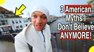 3 American Myths I Don't Believe In After Living In The Netherlands | American vs Europe