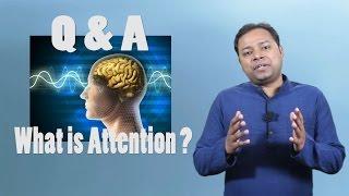 Q & A - What is attention | How to Increase Your Focus