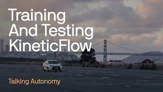 Talking Autonomy: Training and Testing KineticFlow