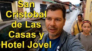 CHIAPAS 2023 - Mini Tour - San Cristobal de Las Casas y Hotel Jovel -  [V-blog485]