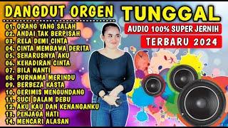 DANGDUT ORGEN TUNGGAL VIRAL 2024 - ORANG YANG SALAH - ANDAI TAK BERPISAH AUDIO JERNIH FULL ALBUM