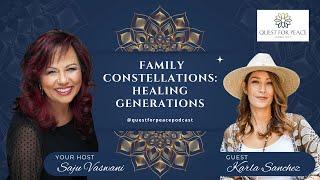 EP.4 Family Constellations Healing Generations with Karla Sanchez