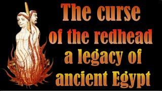 S01. #05. The curse of the redhead, a legacy of ancient Egypt