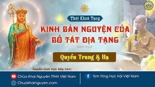 Thời khóa Tụng Kinh Địa Tạng - Quyển Trung & Hạ ngày 25/08/2022