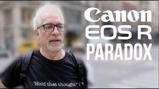 Canon EOS R: Paradox