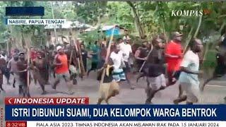 Dua Kelompok Warga Di Nabire  Bentrok Dipicu Kasus Istri Bunuh Suami