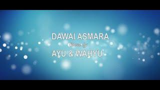RHOMA IRAMA - DAWAI ASMARA (COVER BY AYU & WAHYU)