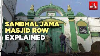 Sambhal Jama Masjid row: The story so far | THE WEEK