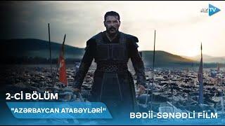 “Azərbaycan Atabəyləri” I 2-Cİ BÖLÜM