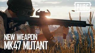 PUBG - New Weapon - Mk47 Mutant