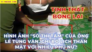 Thực hư hình ảnh "sổ thị tẩm" của ông Lê Tùng Vân, ghi rõ lịch thân mật với nhiều phụ nữ?.