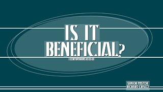 Rochester Christian Church | 12/8/2024 | Is It Beneficial?