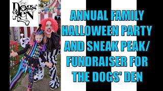 2024 ANNUAL HALLOWEEN FAMILY PARTY AND SNEAK PEEK/FUNDRAISER FOR THE DOGS' DEN